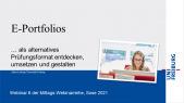  Webinar 6: E-Portfolios als alternatives Prüfungsformat entdecken, umsetzen und gestalten (Fr, 30.04.21)