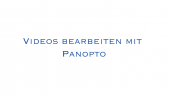 thumbnail of medium Panopto-Videos bearbeiten
