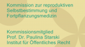 thumbnail of medium Kommission zur reproduktiven Selbstbestimmung und Fortpflanzungsmedizin - Paulina Starski