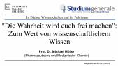 thumbnail of medium Vortrag Prof. Dr. Michael Müller "Die Wahrheit wird euch frei machen": Zum Wert von wissenschaftlichem Wissen"
