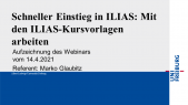Webinar 1: Schneller Einstieg mit ILIAS: Mit den ILIAS-Kursvorlagen arbeiten (SoSe 21)