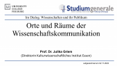 thumbnail of medium Vortrag Prof. Dr. Julika Griem "Orte und Räume der Wissenschaftskommunikation"