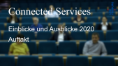 Connected Services: Einblicke und Ausblicke 2020 – Auftakt